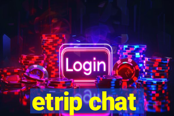 etrip chat